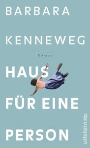 Barbara Kenneweg, Haus für eine Person https://www.ullstein-buchverlage.de/nc/buch/details/haus-fuer-eine-person-9783550081774.html Barbara Kenneweg, Haus für eine Person https://www.ullstein-buchverlage.de/nc/buch/details/haus-fuer-eine-person-9783550081774.html